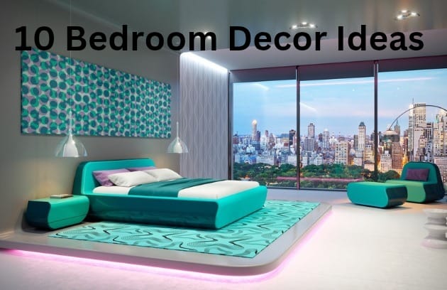 10 Bedroom Decor Ideas to Transform Your Space