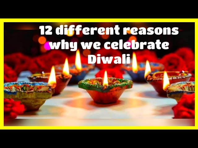 12 Reasons as to why we celebrate Diwali
